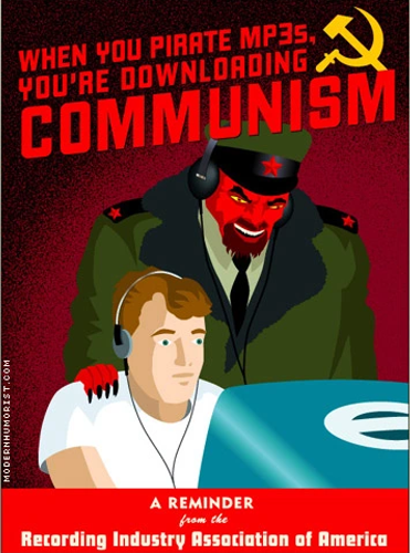 Satirický plakát: When you pirate MP3s, you're downloading communism